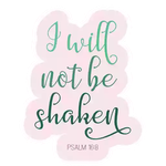 I Will Not Be Shaken