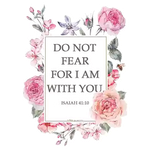 Do Not Fear For I Am With You