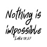Nothing is Impossible