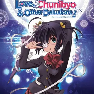 Love  Chunibyo &amp  Other Delusions